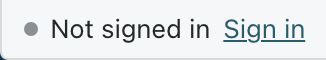 A small badge reading Not signed in, with a sign-in link